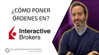 Cómo poner órdenes en Interactive Brokers 2024  Escuela Profesional de Traders [upl. by Neelon]