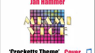 Jan Hammer quotCrocketts Themequot  Cover [upl. by Adehsor32]