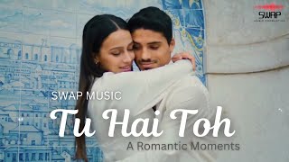 Tu Hai Toh  Recreated amp Composed by Swap Music  Viral Bollywood Romance Song [upl. by Ranice428]