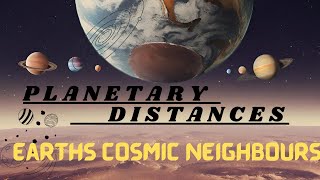 Planetary Distances  How Far other Planets are from Earth  Earths Cosmic Neighbours [upl. by Llen]