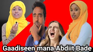 Gaadiseen mana Abdiit badeemalif bade Abdiin mal jedhe [upl. by Eyram683]