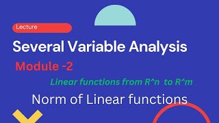 Mastering Vector Analysis CourseSeveral Variables Analysis Module2Norm of Linear functions [upl. by Isac]