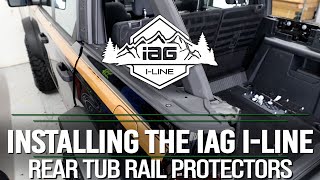 IAG ILine Rear Tub Rail Protectors for 2021 Ford Bronco Four Door Install [upl. by Kayley776]