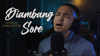 DIAMBANG SORE  Cover by Haziq Rosebi [upl. by Hassi]