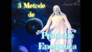 Protectie energetica 3 metode puternice de protectie energetica impotriva atacurilor energetice si [upl. by Moreen]