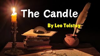 The Candle  A short story by Leo Tolstoy leotolstoy shortstories audiobook [upl. by Oinota723]