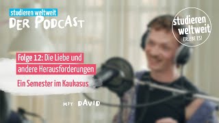 Die Liebe und andere Herausforderungen Ein Semester im Kaukasus  Podcast  Folge 12 [upl. by Karly343]