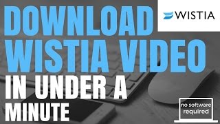 Download Wistia Video In Under A Minute No Software Required [upl. by Yarrum]