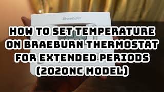 Braeburn Thermostat—How to Set Temperature for Extended Periods [upl. by Sarina]