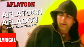 quotAflatoon Aflaoonquot Lyrical Video  Aflatoon  Remo Fernandes  Akshay Kumar [upl. by Modeste]