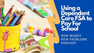 Using A Dependent Care FSA To Pay For School [upl. by Ayam]