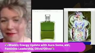 AuraSoma 91 Feminine Leadership OliveOilive Weekly Energy Update [upl. by Okramed]