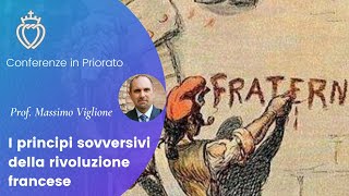 I principi sovversivi della rivoluzione francese  Prof Massimo Viglione [upl. by Irena]