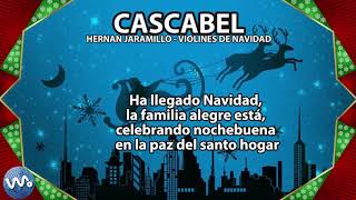 Cascabel LETRA Hernan Jaramillo  Violines de Navidad [upl. by Atrebor804]