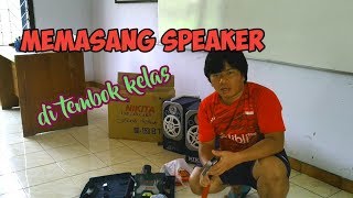 MEMASANG SPEAKER DI TEMBOK [upl. by Kernan]