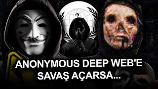 ANONYMOUS HACKERLARI DEEP WEBE SAVAŞ AÇARSA NE OLUR [upl. by Travers]