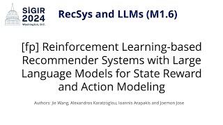 SIGIR 2024 M16 fp Reinforcement Learningbased Recommender Systems with LLMs [upl. by Sallyanne667]