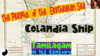 1st Century Tamils  Colandia Ship  Periplus [upl. by Yruam]