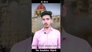 IC 814 The Kandahar Hijack 🤯 261108 Mumbai Attack🤯 shortsvideo shorts pulwamaattack [upl. by Hildegaard]