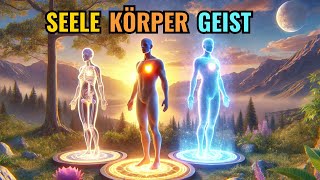 KÖRPER SEELE GEIST EINFACH ERKLÄRT WIE SIE MIT DER GEISTIGEN WELT INTERAGIEREN [upl. by Nottage]