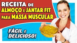 Almoço para GANHAR MASSA MUSCULAR  Gostoso Fácil e Completo [upl. by Giamo]