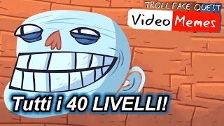 Troll Face Quest Video Memes  Soluzione di tutti i 40 Livelli  Android ITA  Salvo Pimpos [upl. by Sirrot]