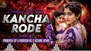 KANCHA RODE SONG DJ REMIX TELUGU BY SOUN REMIXX djsongstelugu2024 [upl. by Adoree]