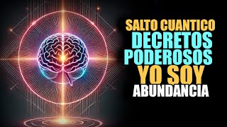 💫 CAMBIA TU VIDA CON LOS DECRETOS PODEROSOS DEL YO SOY SALTO CUANTICO [upl. by Edik640]