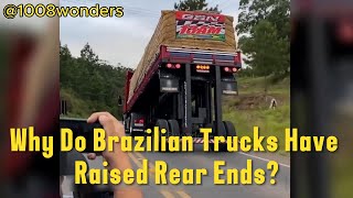 🌐 1008 Wonders  Why Do Brazilian Trucks Have a Raised Rear End 🚛🔧 2024 [upl. by Roseline]