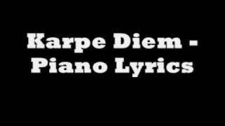 Karpe Diem  Piano Lyrics [upl. by Mas577]