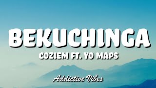 Coziem ft Yo Maps  Bekuchinga Lyrics [upl. by Conan]