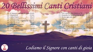 20 Bellissimi Canti Cristiani  Lodiamo il Signore con canti di gioia  Preghiera in Canto [upl. by Tuinenga]