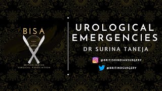 Urological Emergencies by Dr Surina Taneja  British Indian Surgical Association [upl. by Madeline99]