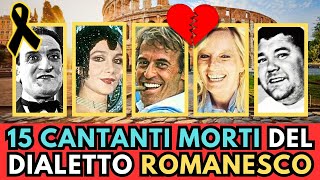 15 CANTANTI Italiani MORTI del DIALETTO ROMANESCO [upl. by Hacim]