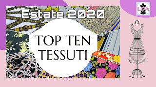 Top Ten Tessuti Estate 2020 [upl. by Dyana188]