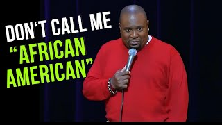 Dont Call Me African American  Arnez J Comedy [upl. by Leno]