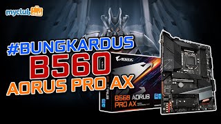 BONGKARDUS  Motherboard B560 AORUS PRO AX [upl. by Weasner]