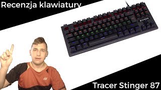 Recenzja klawiatury Mechanicznej Tracer Gamezone Stinger 87 REUPLOAD [upl. by Aihsoek]