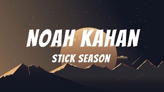 Noah Kahan  Stick Season  Lyrics [upl. by Savvas]