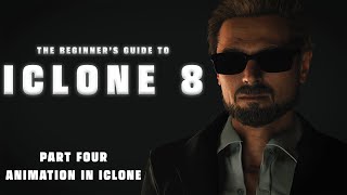 Animation in iClone 8  The Beginners Guide to iClone 8 [upl. by Lidah]