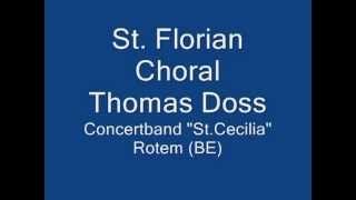 StFlorian Choral  Thomas Doss [upl. by Grantley170]