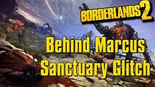 Borderlands 2  How To Get Behind Marcus In Sanctuary  Sanctuary Glitch Tutorial [upl. by Nossah]