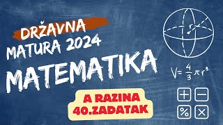 Državna matura 2024  Matematika A razina 40zadatak [upl. by Thurlow]