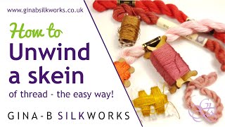 How to unwind a skein of thread perle cotton embroidery silk etc  easy  no equipment [upl. by Ajay]