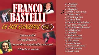 Franco Bastelli  Le mie canzoni Vol 7 ALBUM COMPLETO [upl. by Haff131]