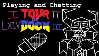 Live Stream  Tour de DOOM DOOM 1 episode 2 November 16 session [upl. by Laehcym535]