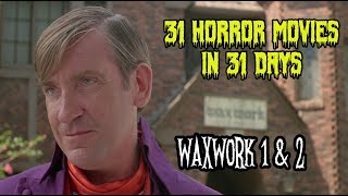 Waxwork 1 amp 2  31 Horror Movies in 31 Days [upl. by Nnaynaffit]