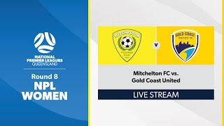 NPL Women Round 8  Mitchelton FC vs Gold Coast United [upl. by Orfinger]