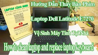 Hướng Dẫn Thay Bàn Phím Laptop Dell Latitude E7270 Laptop Key Replacement Guide Dell Latitude E7270 [upl. by Humph]