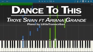 Troye Sivan  Dance To This Piano Cover ft Ariana Grande by LittleTranscriber [upl. by Cheadle]